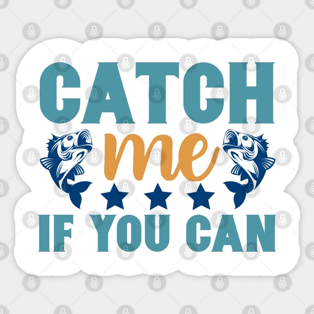 Catch Me If You Can Fishing Summer Hobby Professional Fisherman For Dads Sticker by anijnas